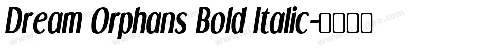 Dream Orphans Bold Italic字体转换
